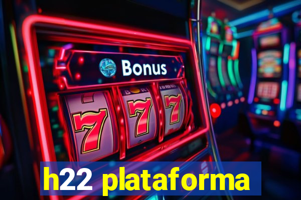 h22 plataforma